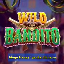 bingo frenzy: ganhe dinheiro